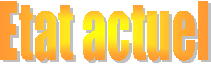 Etat actuel